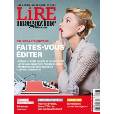Image de Lire Magazine Littéraire HS : Ecrire et se faire éditer 2022 le guide complet