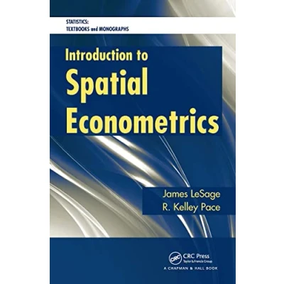 Afbeelding van Statistics: A Series of Textbooks and Monographs Introduction to Spatial Econometrics