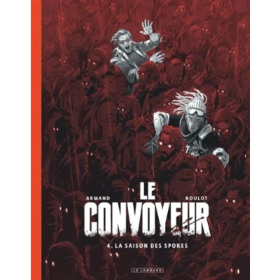 Image de Le Convoyeur Tome 4 La saison des spores