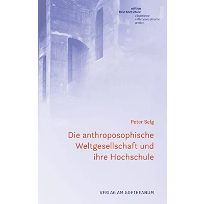 Afbeelding van Die anthroposophische Weltgesellschaft und ihre Hochschule
