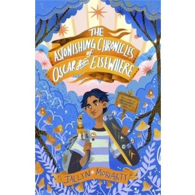 Afbeelding van A Bronte Mettlestone Adventure The Astonishing Chronicles of Oscar from Elsewhere