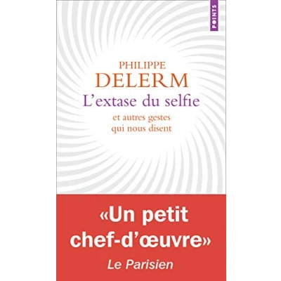 Afbeelding van L&#039;extase du selfie et autres gestes qui nous disent