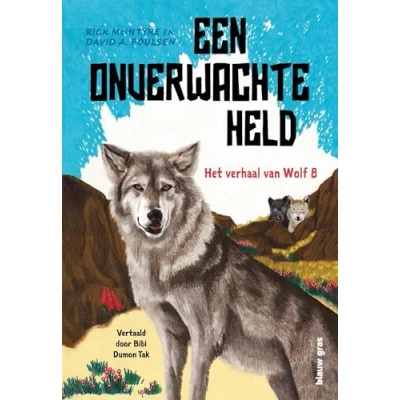 Afbeelding van Een onverwachte held: Het verhaal van Wolf 8