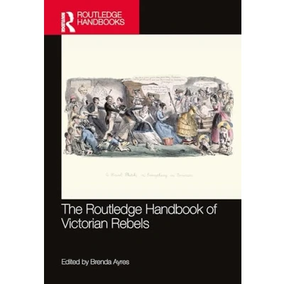 Afbeelding van Routledge Literature Handbooks The Handbook of Victorian Rebels