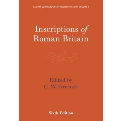 Afbeelding van LACTOR Sourcebooks in Ancient HistorySeries Number 4 Inscriptions of Roman Britain