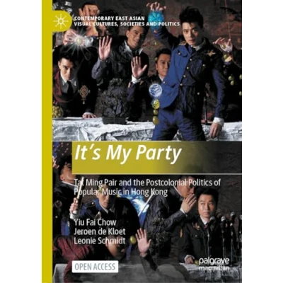 Afbeelding van Contemporary East Asian Visual Cultures, Societies and Politics It’s My Party