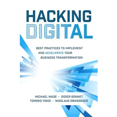 Afbeelding van Hacking Digital: Best Practices to Implement and Accelerate Your Business Transformation