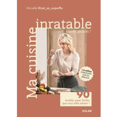 Image de Ma cuisine inratable 90 recettes super faciles que vous allez adorer !