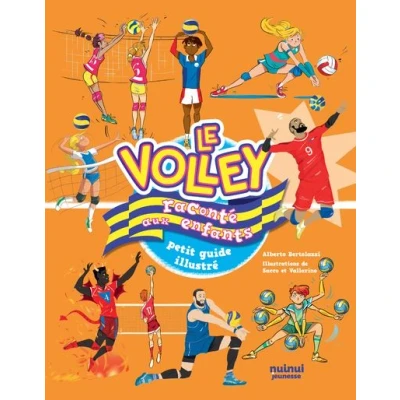 Image de Le volley raconté aux enfants Petit guide illustré