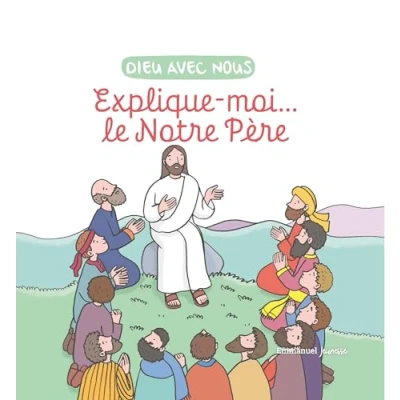 Afbeelding van EXPLIQUE MOI LE NOTRE PERE
