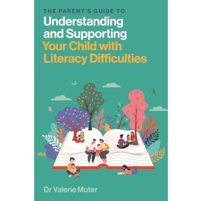 Afbeelding van The Parent’s Guide to Understanding and Supporting Your Child with Literacy Difficulties