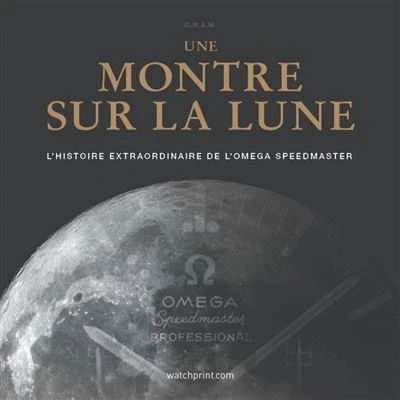 Image de Une montre sur la lune, l&#039;histoire extraordinaire de l&#039;omega speedmaster