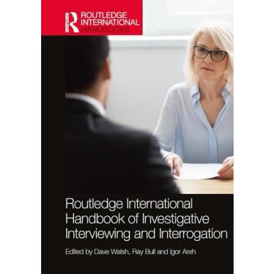 Afbeelding van Routledge International Handbooks Handbook of Investigative Interviewing and Interrogation