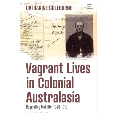 Afbeelding van Empire’s Other Histories Vagrant Lives in Colonial Australasia