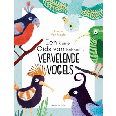 Afbeelding van Een kleine gids van behoorlijk vervelende vogels
