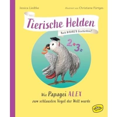 Afbeelding van Tierische Helden (Band 2): Wie Papagei Alex zum schlausten Vogel der Welt wurde