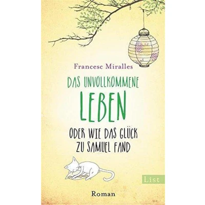 Afbeelding van das unvollkommene Leben oder wie Glück zu Samuel fand