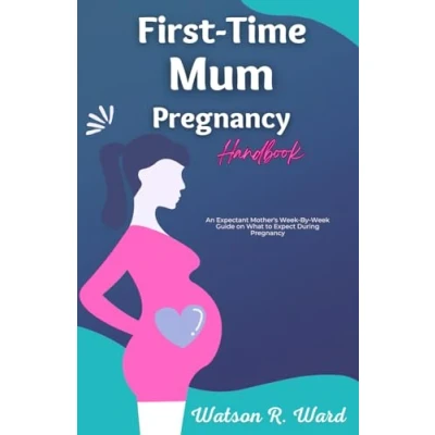 Afbeelding van First Time Mum Pregnancy Handbook