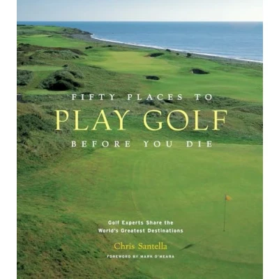 Afbeelding van Fifty Places to Play Golf Before You Die
