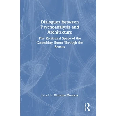 Afbeelding van Dialogues between Psychoanalysis and Architecture