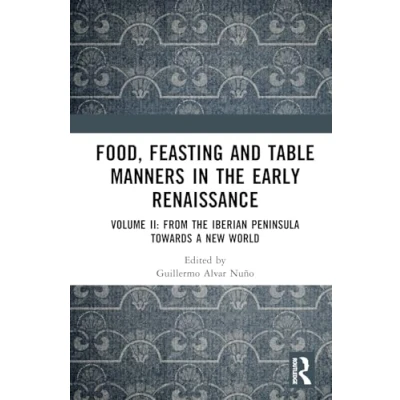 Afbeelding van Food, Feasting and Table Manners in the Early Renaissance