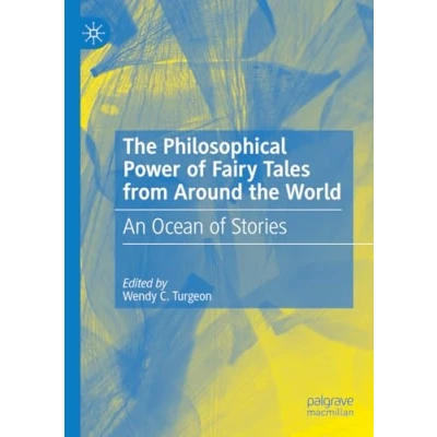 Afbeelding van the Philosophical Power of Fairy Tales from Around World