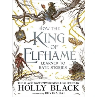 Image de How the King of Elfhame Learned to Hate Stories
