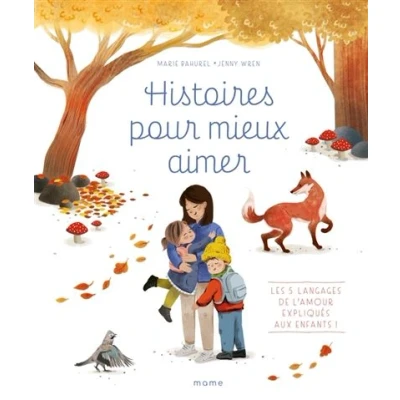 Image de Histoires pour mieux aimer Les 5 langages de l amour expliqués aux enfants !