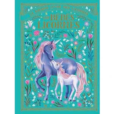 Afbeelding van Le grand livre des licornes les bebes