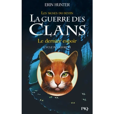Image de La guerre des Clans cycle IV tome 6 Le dernier espoir