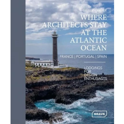 Afbeelding van Where Architects Stay at the Atlantic Ocean: France, Portugal, Spain