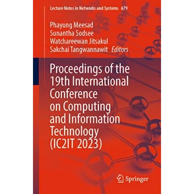 Afbeelding van Lecture Notes in Networks and Systems Proceedings of the 19th International Conference on Computing Information Technology (IC2IT 2023)