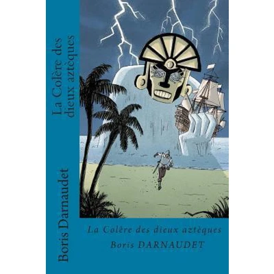 Afbeelding van La Colere Des Dieux Azteques