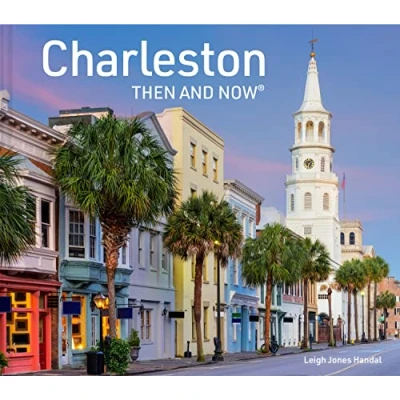 Afbeelding van Then and Now Charleston