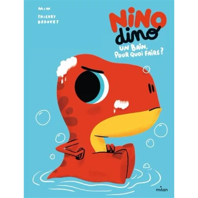 Image de Nino Dino Un bain, pour quoi faire ?