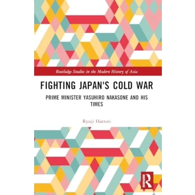 Afbeelding van Routledge Studies in the Modern History of Asia Fighting Japan&#039;s Cold War