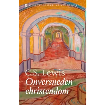 Afbeelding van Christelijke Klassiekers Onversneden Christendom