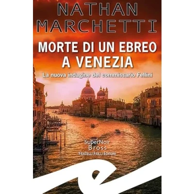 Afbeelding van Morte di un ebreo a Venezia. La nuova indagine del commissario Fellini