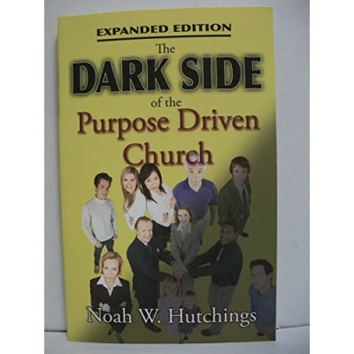 Afbeelding van the Dark Side of Purpose Driven Church
