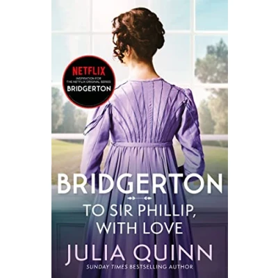 Afbeelding van Bridgerton To Sir Phillip, With Love Bridgertons Book 5 Inspiration for the Netflix Original Series Eloise&#039;s story Family