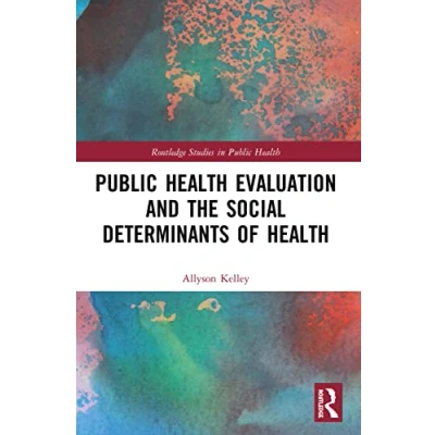 Afbeelding van Routledge Studies in Public Health Evaluation and the Social Determinants of