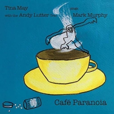 Afbeelding van Cafe Paranoia Tina May Sings Mark Murphy