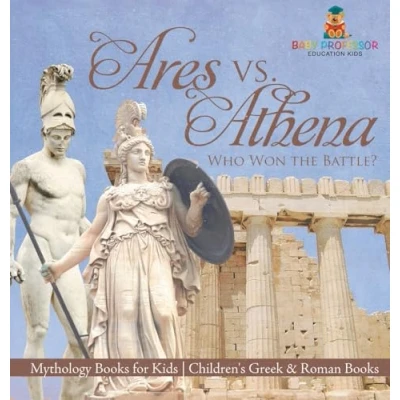 Afbeelding van Ares vs. Athena: Who Won the Battle? Mythology Books for Kids Children&#039;s Greek &amp; Roman