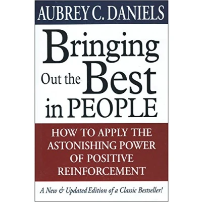 Afbeelding van Bringing Out the Best in People: How to Apply Astonishing Power of Positive Reinforcement, Third Edition