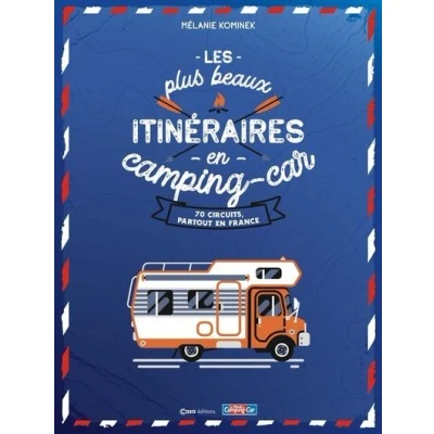 Image de Les plus beaux itinéraires en France Camping Car 70 circuits partout