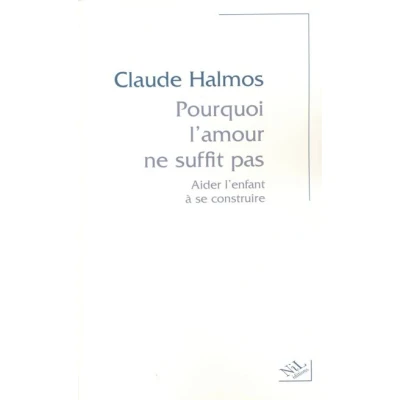 Image de Pourquoi l&#039;amour ne suffit pas aider l&#039;enfant à se construire