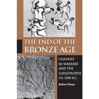 Afbeelding van the End of Bronze Age Changes in Warfare and Catastrophe ca. 1200 B.C., Third Edition