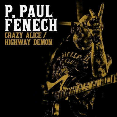 Afbeelding van P. Paul Fenech Crazy Alice/Highway Demon (Single)