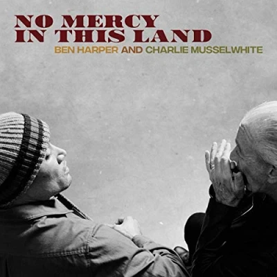 Afbeelding van Ben Harper &amp; Charlie Musselwhite No Mercy In This Land