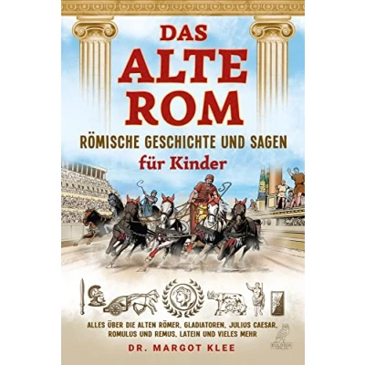 Afbeelding van Das alte Rom Römische Geschichte und Sagen für Kinder